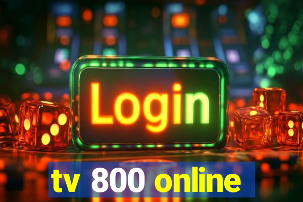 tv 800 online