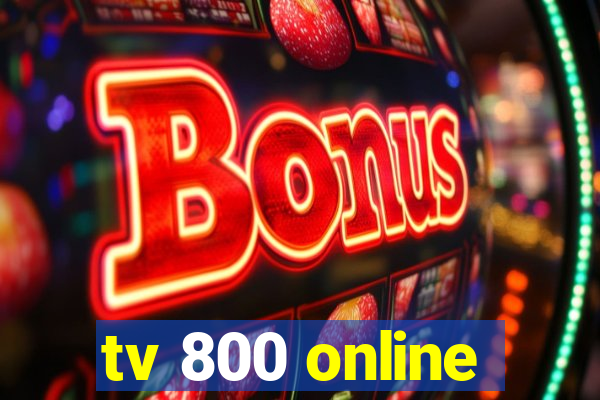 tv 800 online