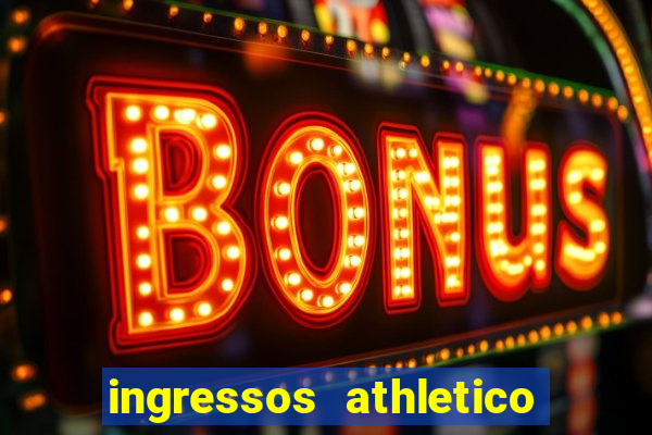 ingressos athletico x flamengo