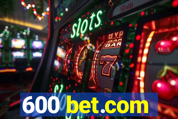 600 bet.com