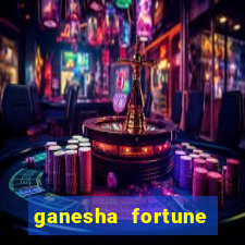 ganesha fortune minutos pagantes