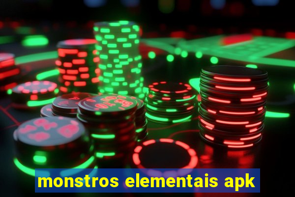 monstros elementais apk