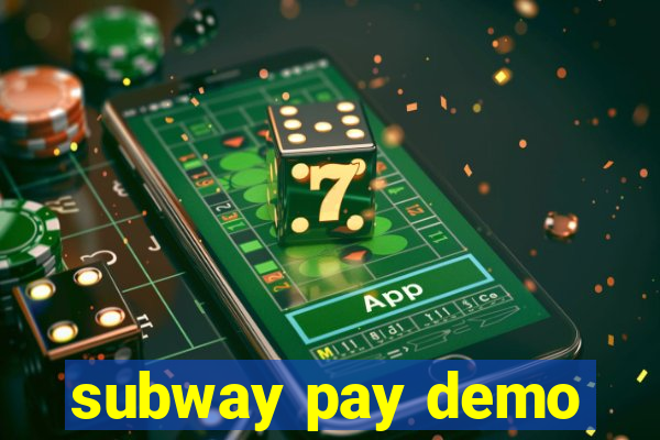 subway pay demo