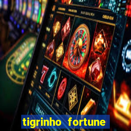 tigrinho fortune dinheiro infinito