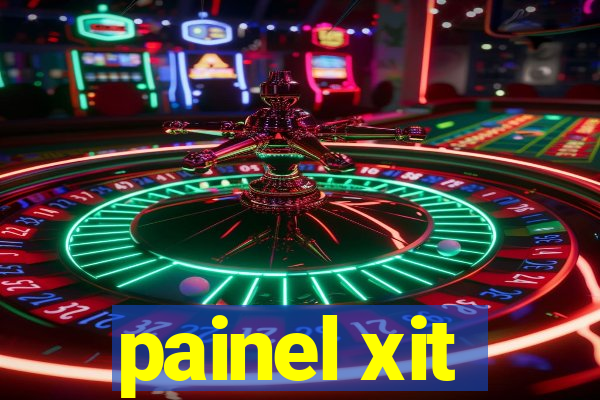 painel xit