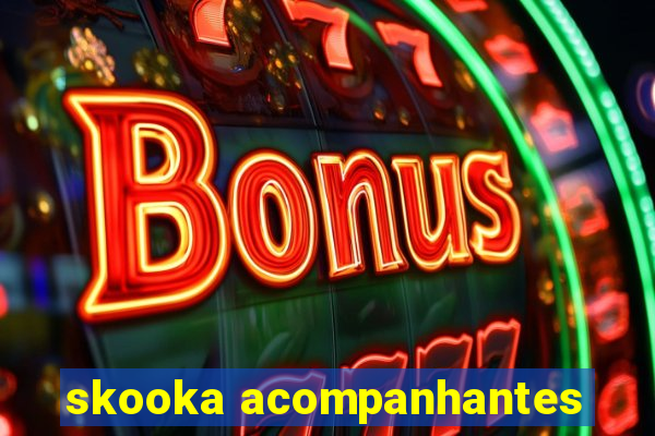 skooka acompanhantes