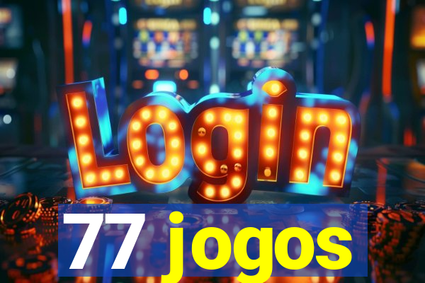 77 jogos