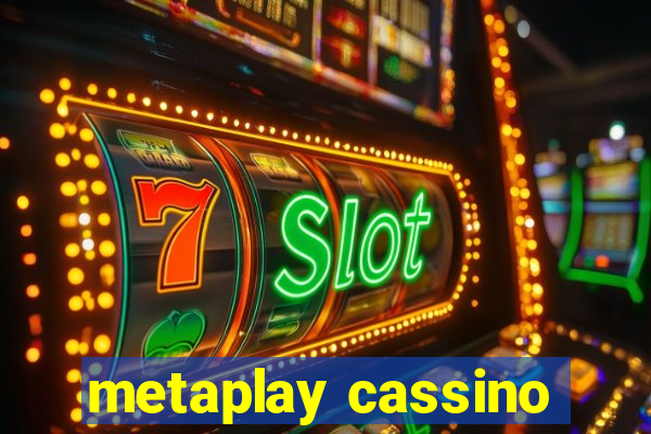 metaplay cassino