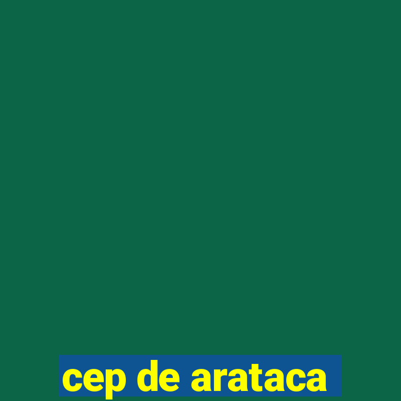 cep de arataca