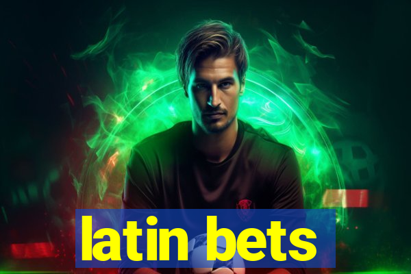 latin bets