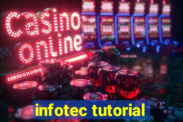 infotec tutorial