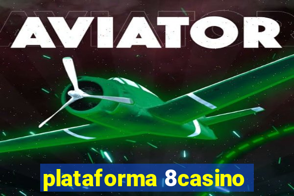 plataforma 8casino