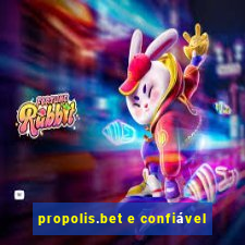 propolis.bet e confiável