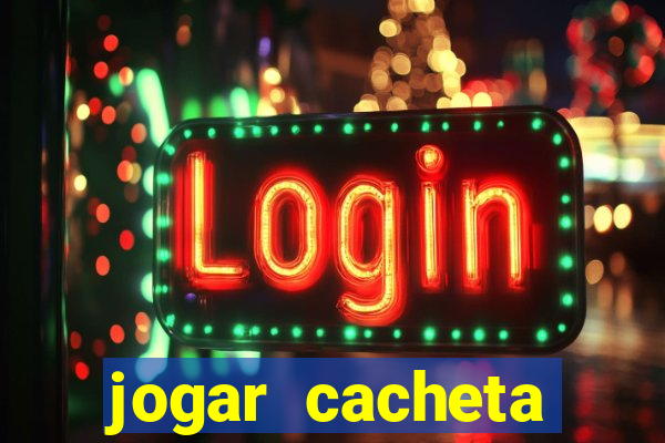 jogar cacheta online valendo dinheiro