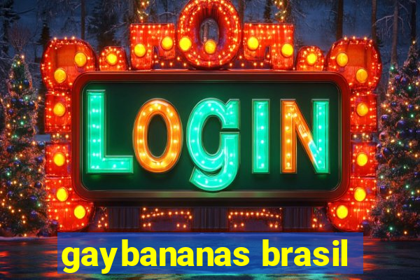 gaybananas brasil