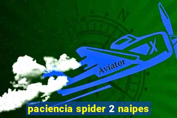 paciencia spider 2 naipes