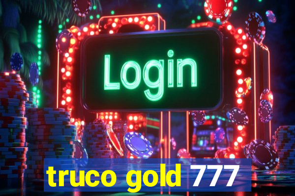 truco gold 777