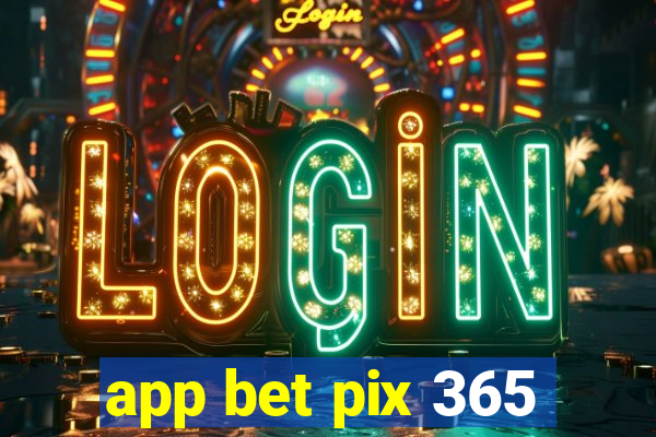 app bet pix 365