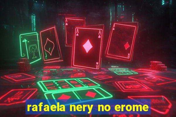 rafaela nery no erome