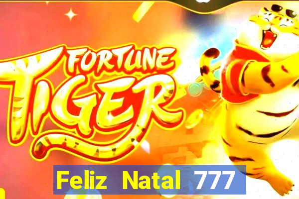 Feliz Natal 777 plataforma login