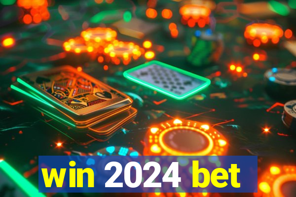 win 2024 bet