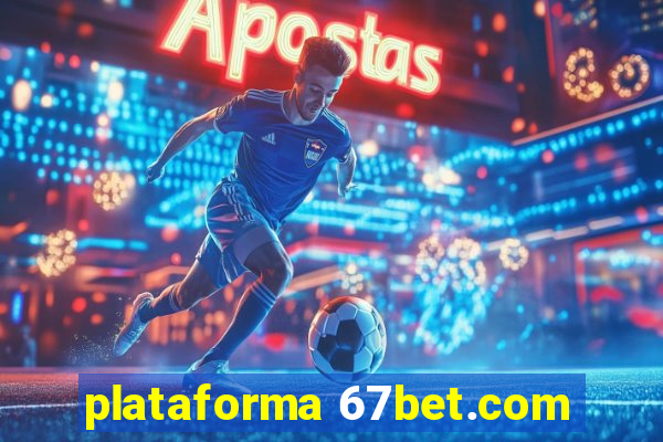 plataforma 67bet.com