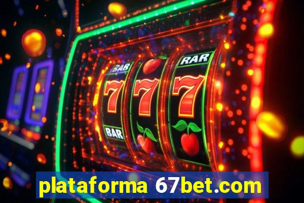 plataforma 67bet.com