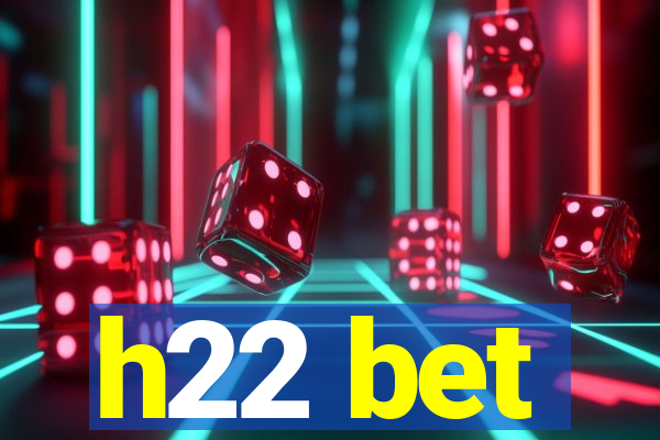 h22 bet