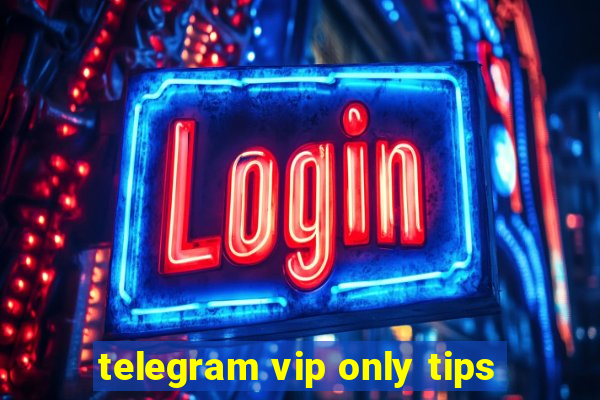 telegram vip only tips