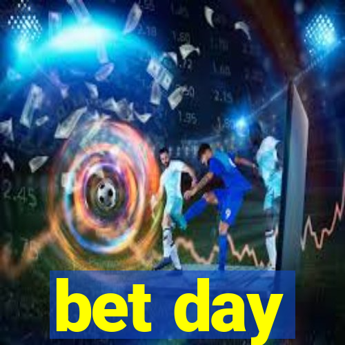 bet day