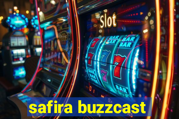 safira buzzcast