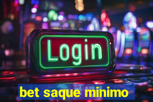 bet saque minimo