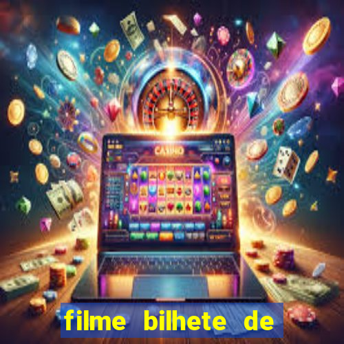 filme bilhete de loteria dublado download