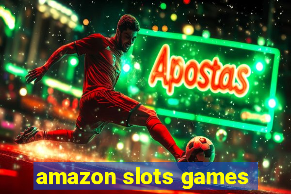 amazon slots games