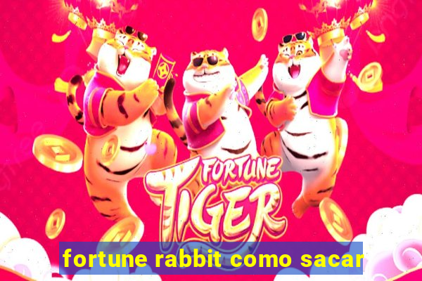 fortune rabbit como sacar