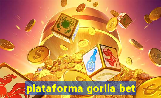 plataforma gorila bet