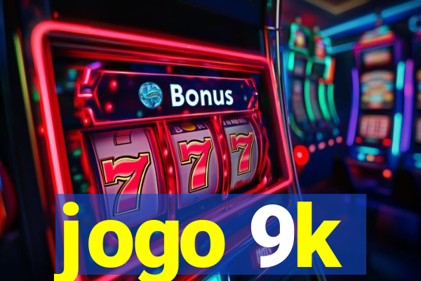 jogo 9k