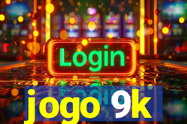 jogo 9k