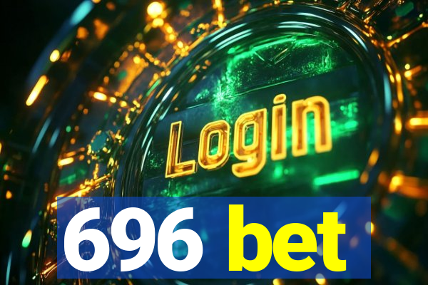 696 bet