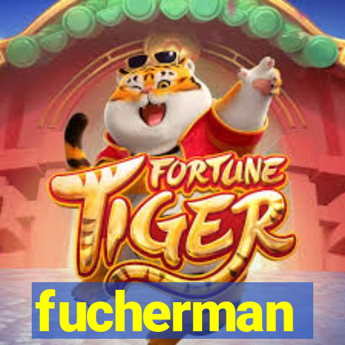 fucherman