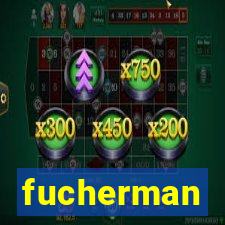 fucherman