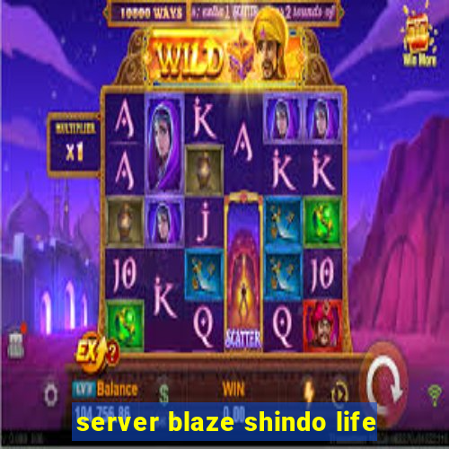 server blaze shindo life