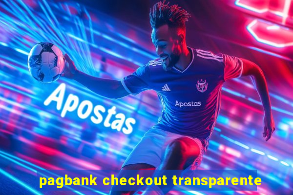 pagbank checkout transparente