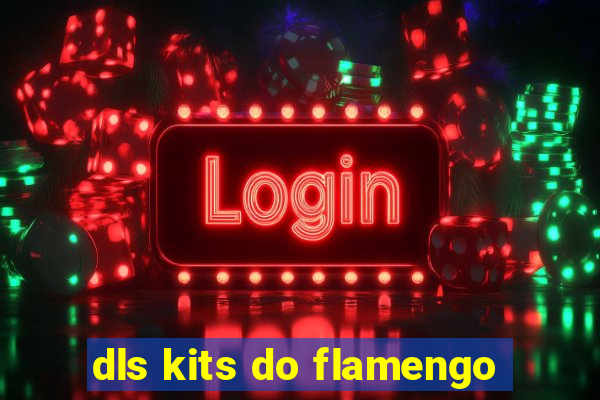 dls kits do flamengo