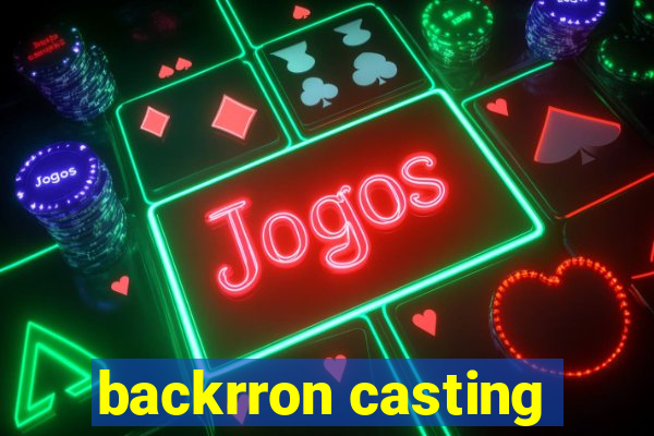 backrron casting