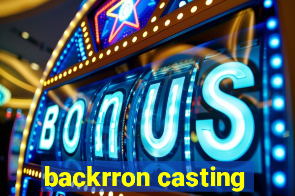 backrron casting