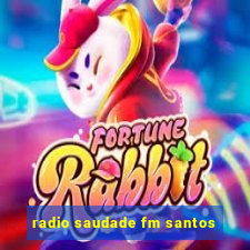 radio saudade fm santos