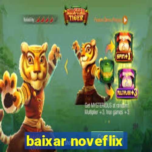 baixar noveflix