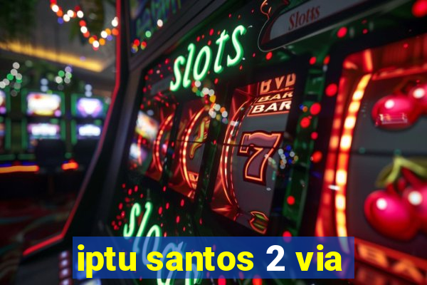 iptu santos 2 via