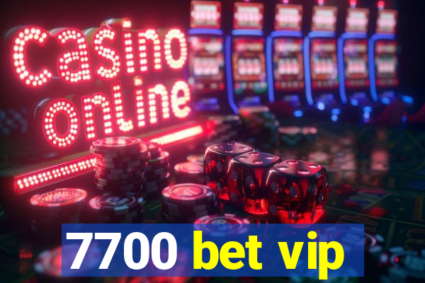 7700 bet vip